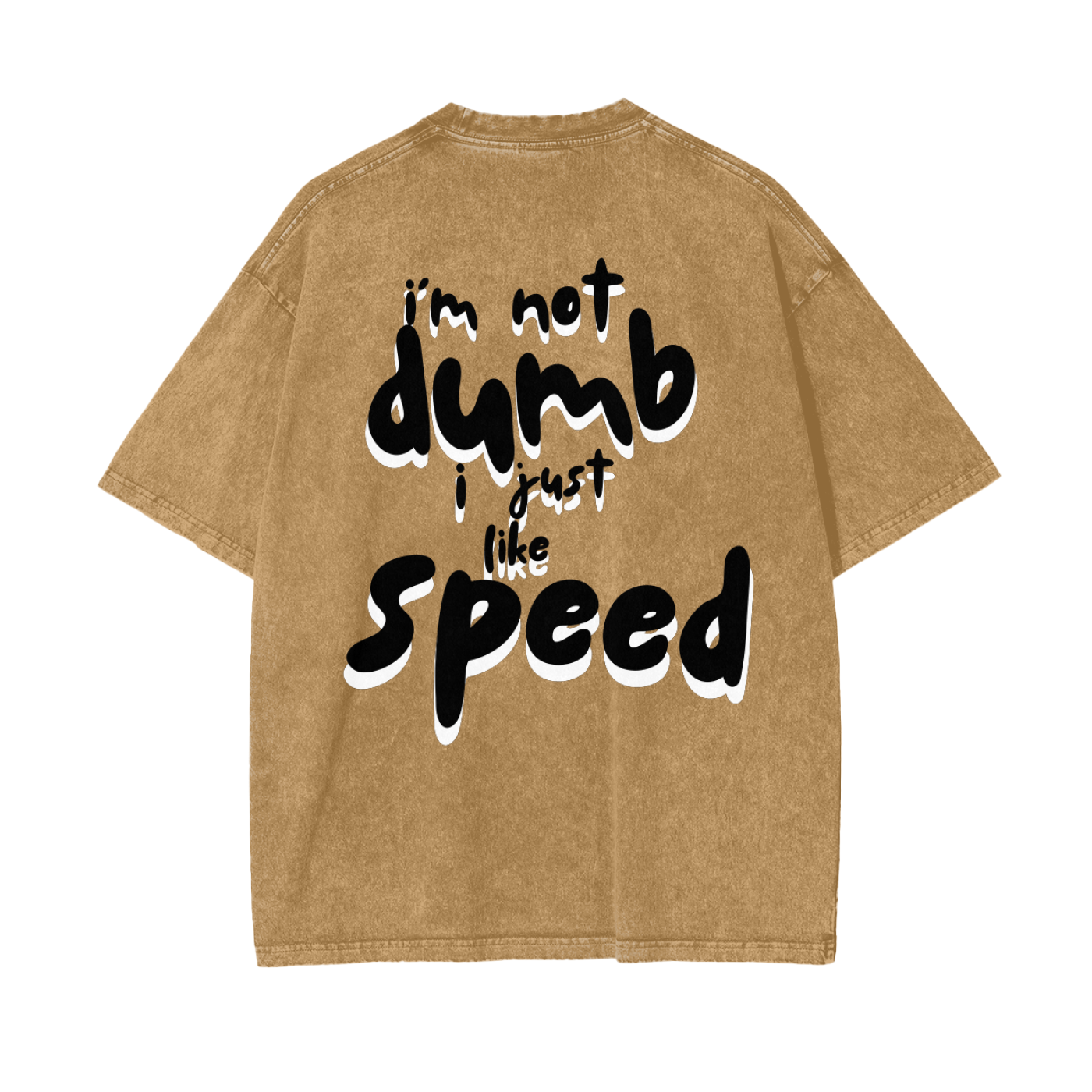 I'm Not Dumb I Just Like Speed | Dark Shadow Design | Oversized Acid Washed T-Shirt