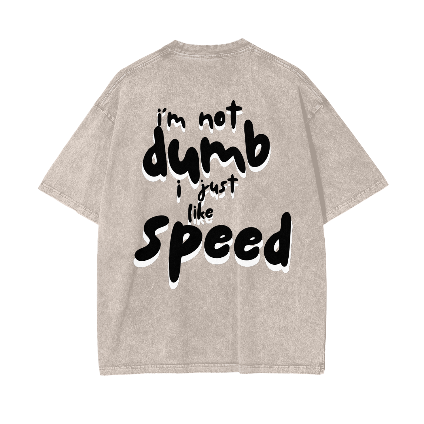 I'm Not Dumb I Just Like Speed | Dark Shadow Design | Oversized Acid Washed T-Shirt