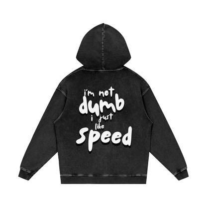 I'm Not Dumb I Just Like Speed | Light Shadow Design | Acid Washed Oversized Hoodie